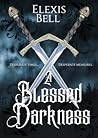 A Blessed Darkness A Blessed Darkness