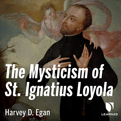 The Mysticism of St. Ignatius Loyola (Audiobook)