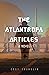 The Atlantropa Articles: A Novel