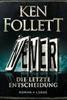 Never - Die letzte Entscheidung by Ken Follett