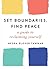 Set Boundaries, Find Peace: A Guide to Reclaiming Yourself