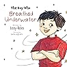 The Boy Who Breathed Underwater by Izzy Rees