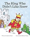 The King Who Didn't Like Snow by Jocelyn Porter
