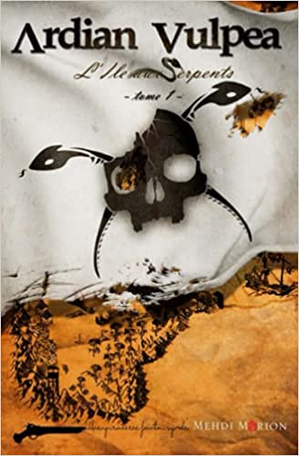 Ardian Vulpea - L'ile aux Serpents - Tome 1