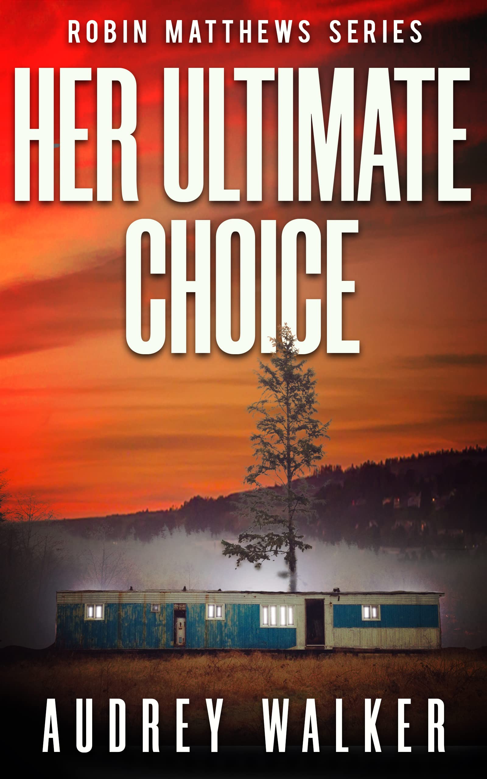 Her Ultimate Choice (Robin Matthews, Season Three, #5; Robin Matthews, #15)