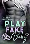 Play Fake Baby (Chicago Wolves, #2) Play Fake Baby (Chicago Wolves, #2)