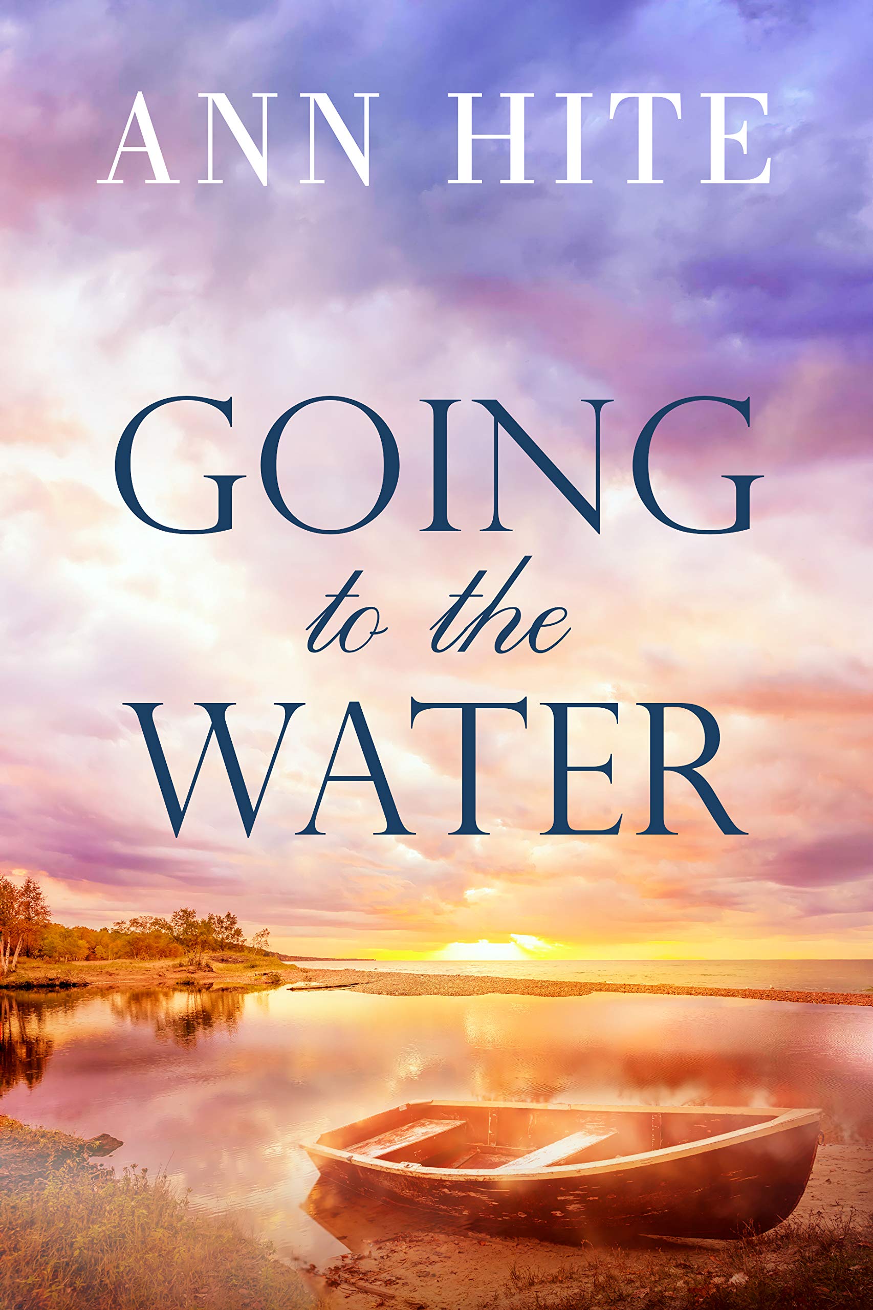 Going to the Water (Kindle Edition)