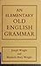 An Elementary Old English G...