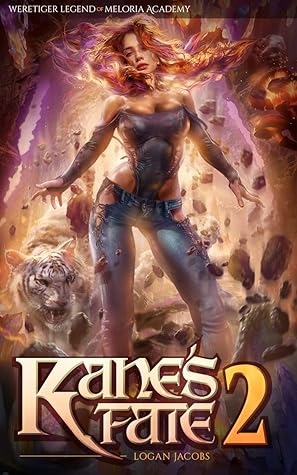 Kane’s Fate 2: Weretiger Legend of Meloria Academy (Kane's Fate, #2)