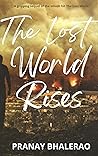 The Lost World Rises by Pranay Bhalerao