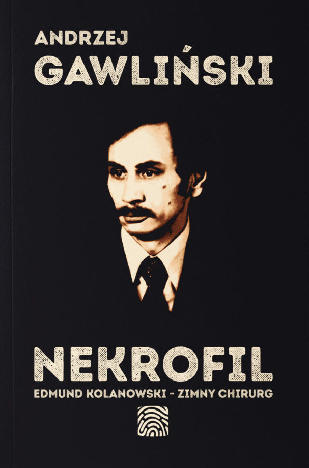 Nekrofil. Edmund Kolanowski - zimny chirurg (Paperback)