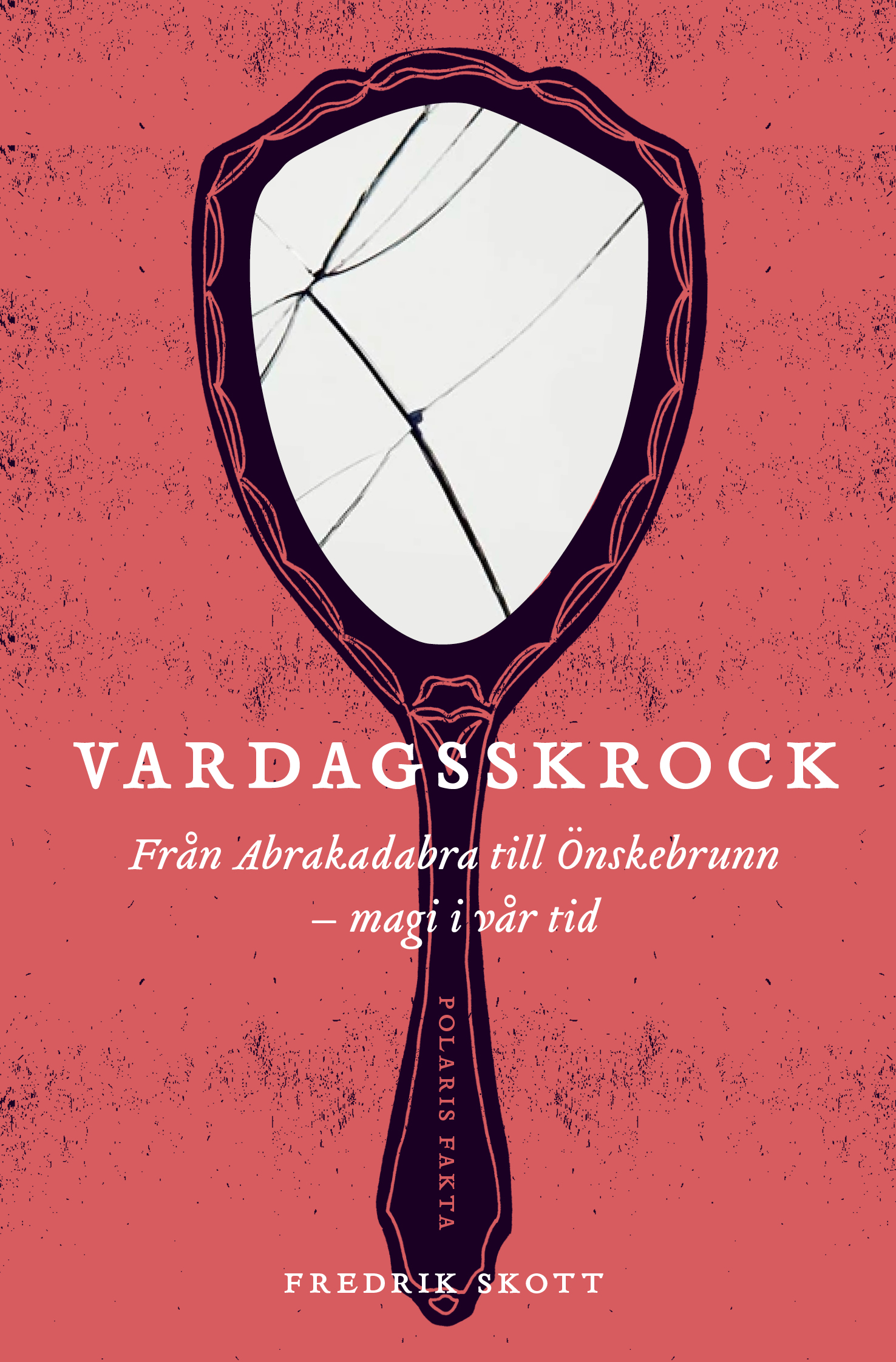 Vardagsskrock: från abrakadabra till önskebrunn (Paperback)