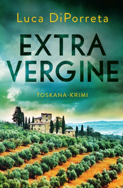 Extra Vergine: Ein Toskana-Krimi (German Edition)