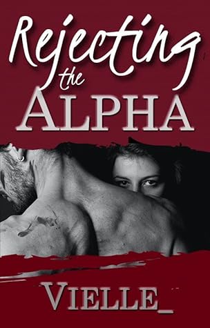 Rejecting the Alpha (Rejected, Book #1)