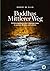 Buddhas Mittlerer Weg: Erfahrungsbasiertes Lebensprinzip in seinem Wirken und Lehren (German Edition)