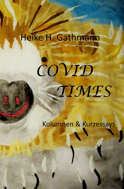 Covid Times: Kolumnen & Kurzessays (German Edition)