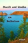 Musik und Wodka am Baikalsee (German Edition)