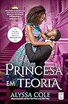 Princesa em Teoria by Alyssa Cole