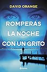 Romperás la noche con un grito by David Orange S.