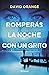 Romperás la noche con un grito