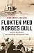 Flukten med Norges gull by Asbjørn Jaklin