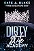 Dirty Elite Academy, Part I (Dirty Elite Academy, #1-3)