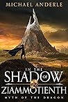 In The Shadow of Ziammotienth (Myth of The Dragon, #1)