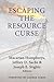 Escaping the Resource Curse