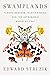 Swamplands: Tundra Beavers, Quaking Bogs, and the Improbable World of Peat