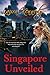 Singapore Unveiled