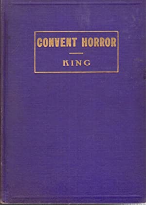 The Convent Horror: Story of Barbara Ubryk, Twenty-one Years in the Dungeon, Eight Feet Long, Six Feet Wide (Hardcover)