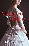 Mastered by the Rake by Viola Grey