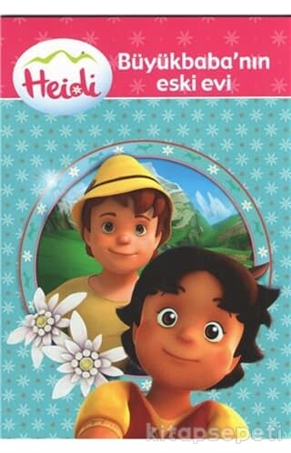 Heidi - Büyükbaba'nın Eski Evi