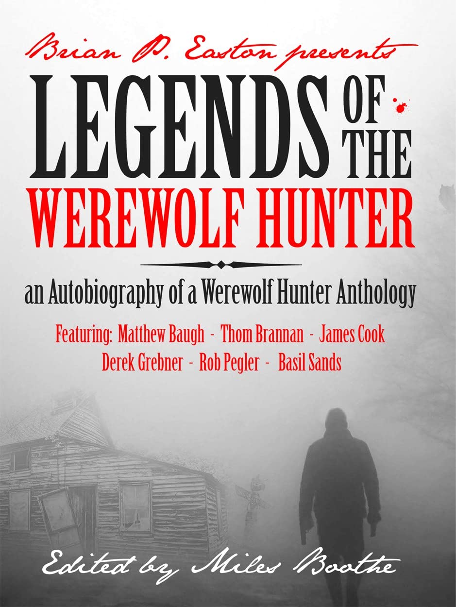 Legends of the Werewolf Hunter: an Autobiography of a Werewolf Hunter Anthology (Kindle Edition)