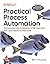 Practical Process Automation: Orchestration and Integration in Microservices and Cloud Native Architectures