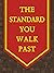 The Standard You Walk Past