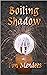 Boiling Shadow