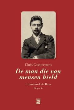 De man die van mensen hield: Emmanuel de Bom biografie (Paperback)