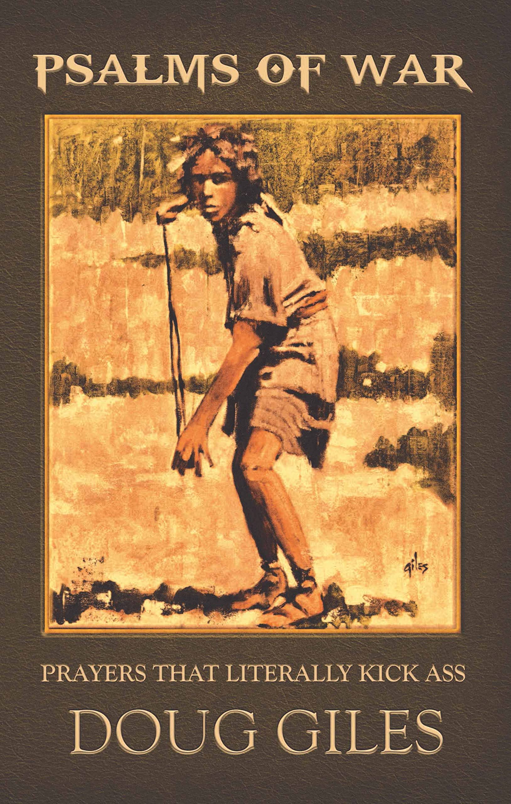 Psalms of War: Prayers that Literally Kick Ass (Kindle Edition)