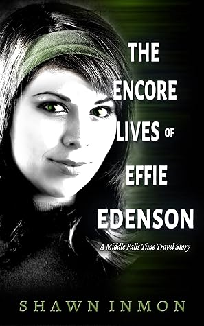 The Encore Lives of Effie Edenson (Middle Falls Time Travel #15)