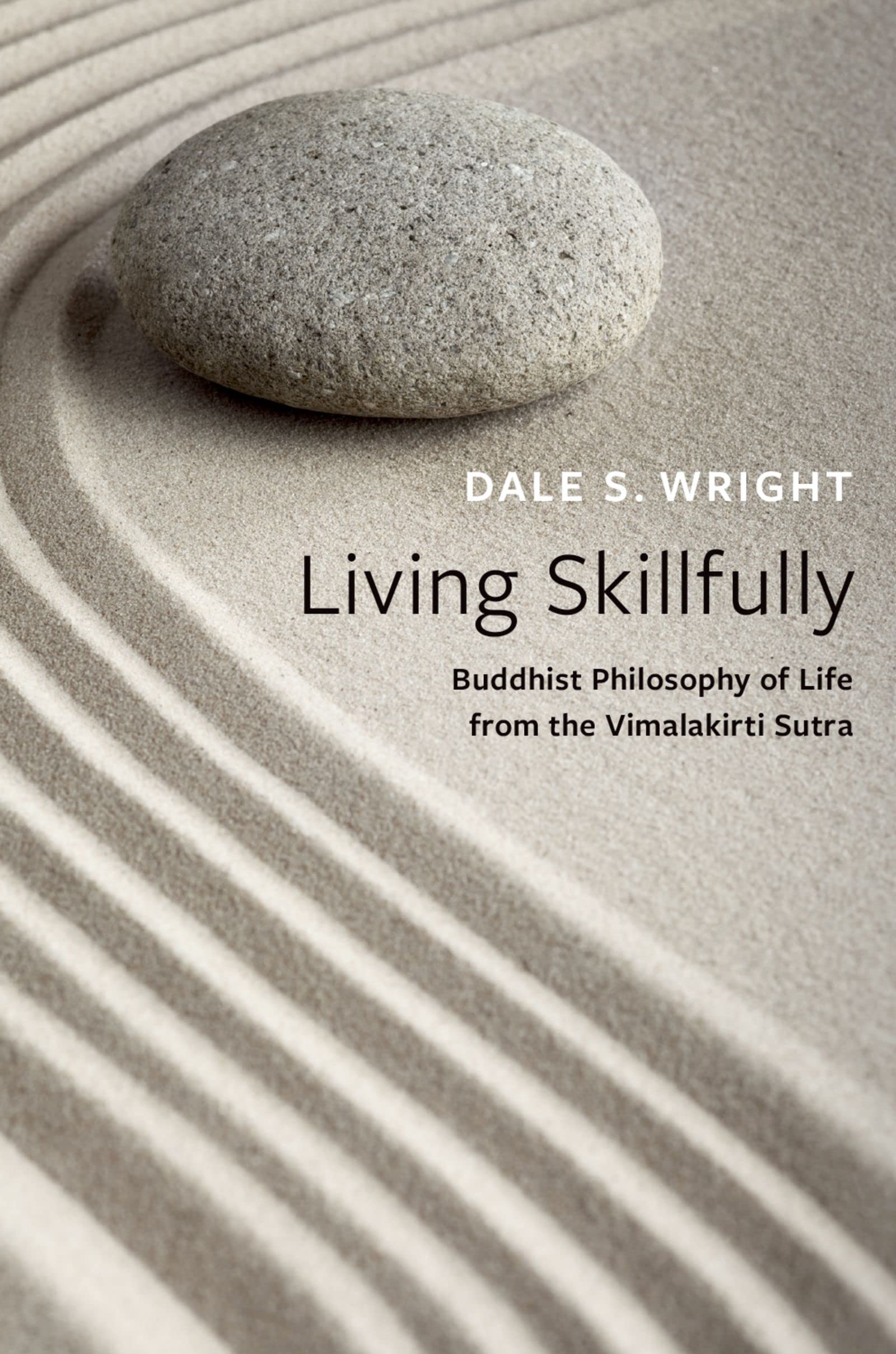 Living Skillfully: Buddhist Philosophy of Life from the Vimalakirti Sutra (Kindle Edition)