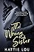 The Wrong Sister by Hattie Lou