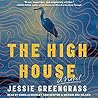 The High House by Jessie Greengrass