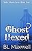 Ghost Hexed: Valley Ghosts Series