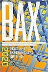 Bax 2020: Best American Experimental Writing (BAX: Best American Experimental Writing) Bax 2020: Best American Experimental Writing (BAX: Best American Experimental Writing)