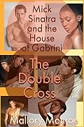 Mick Sinatra and the House of Gabrini: The Double Cross