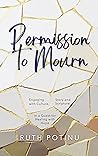 Permission to Mourn: Engaging with Culture, Story and Scripture is a Quest for Healing with Hope