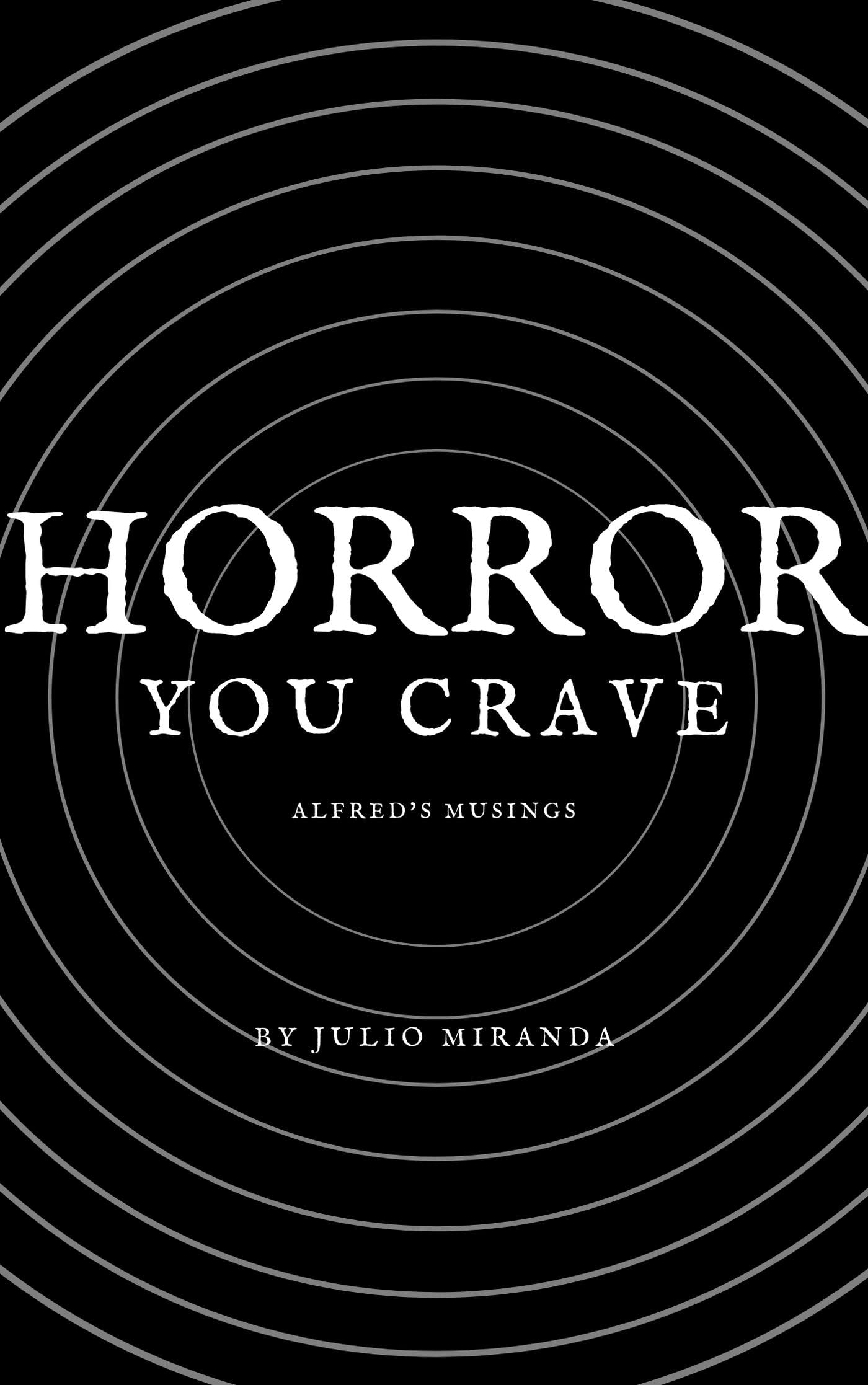Horror You Crave: Alfred's Musings (Kindle Edition)