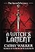 A Witch's Lament by Cathy Walker