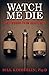 WATCH ME DIE: Last Words From Death Row
